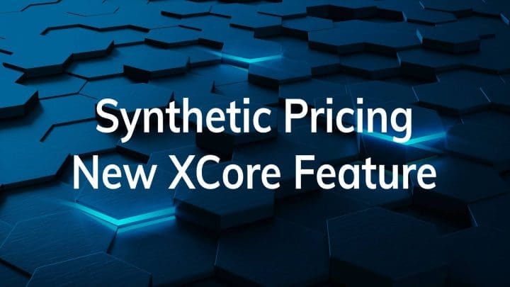 Synthetic Pricing – New Feature Released on the XCore Portal